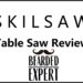 SKILSAW Table Saw review